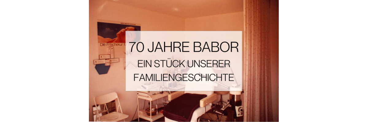 70 Jahre Schönheit, Wissenschaft &amp; ein Stück unserer Familiengeschichte - 70 Jahre BABOR: Die Premium Kosmetikmarke feiert Jubiläum