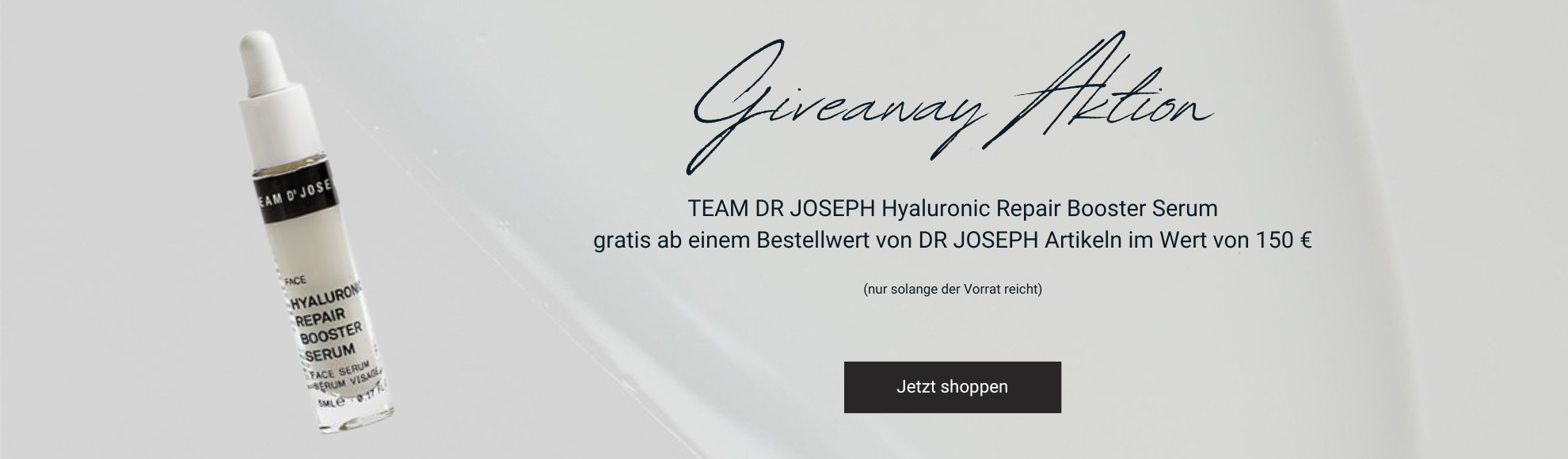 TEAM DR JOSEPH Hyaluronic Repair Booster Serum Reisegröße gratis